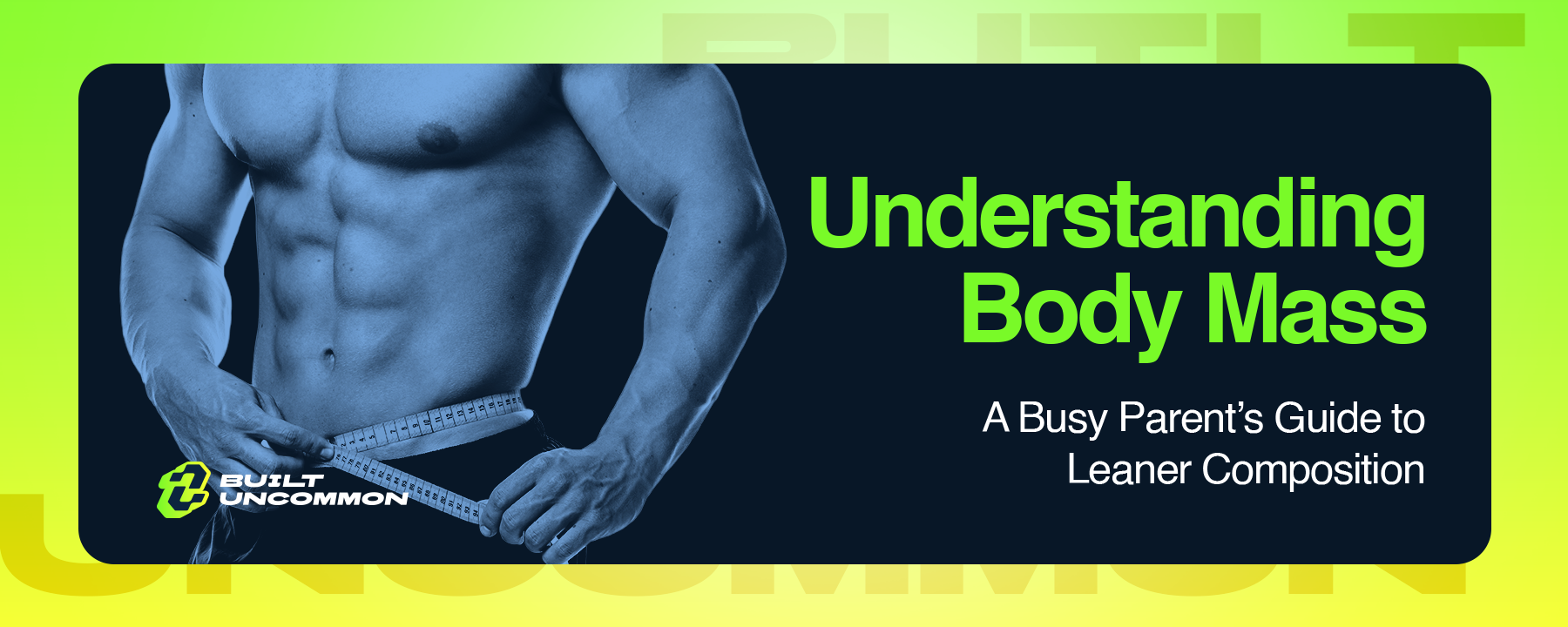 Understanding Body Mass: A Busy Parent’s Guide to Leaner Composition